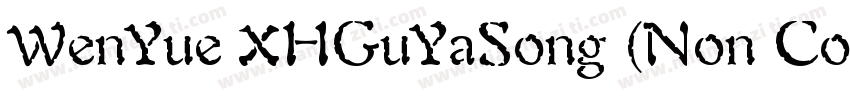 WenYue XHGuYaSong (Non Commerci字体转换